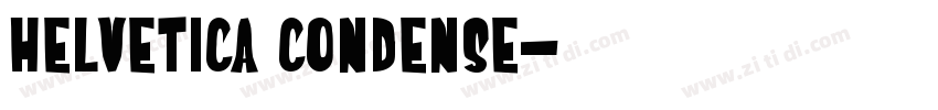 Helvetica Condense字体转换 Helvetica Condense字体转换
